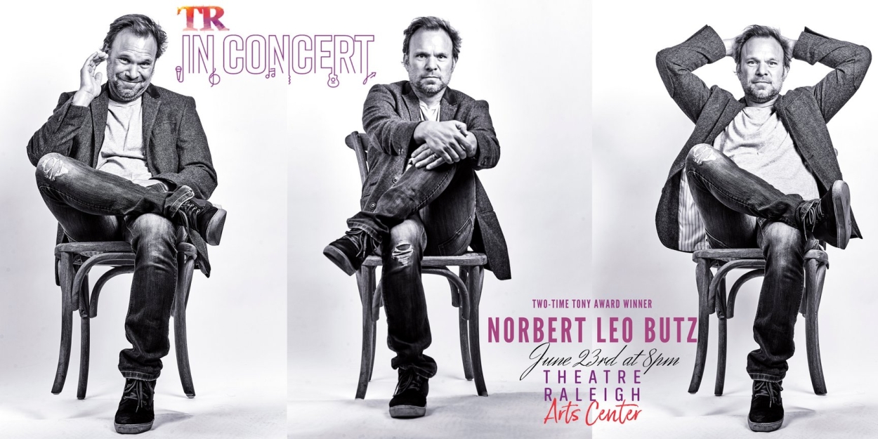 Tony Award-Winner Norbert Leo Butz Launches New Broadway Concert Series At Theatre Raleigh