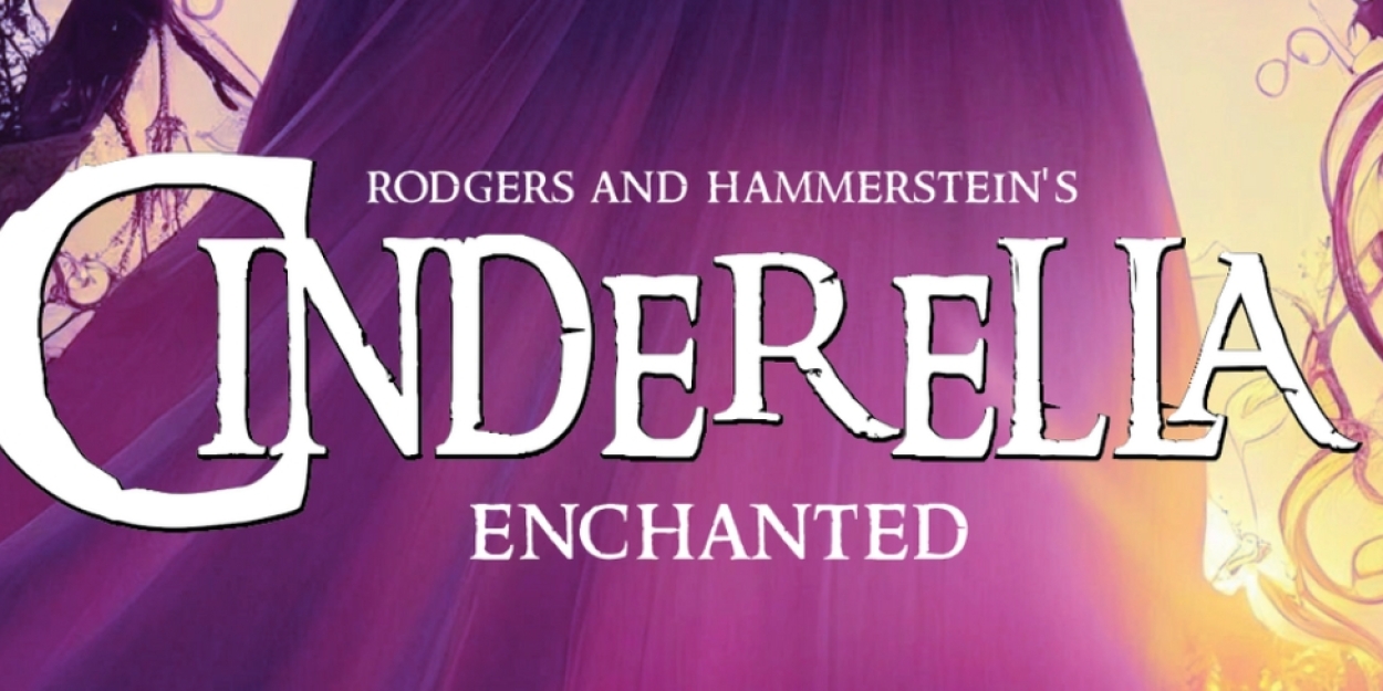 Rodgers and Hammerstein's CINDERELLA Comes to Flat Rock Playhouse