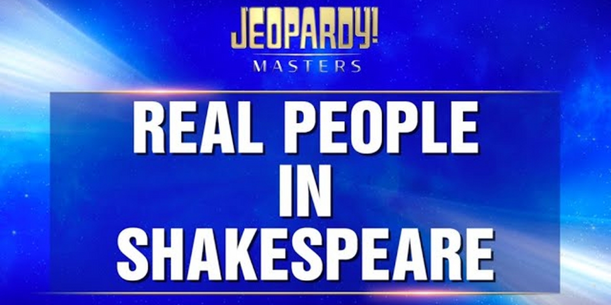 Video: Shakespeare Featured as Final JEOPARDY! Category
