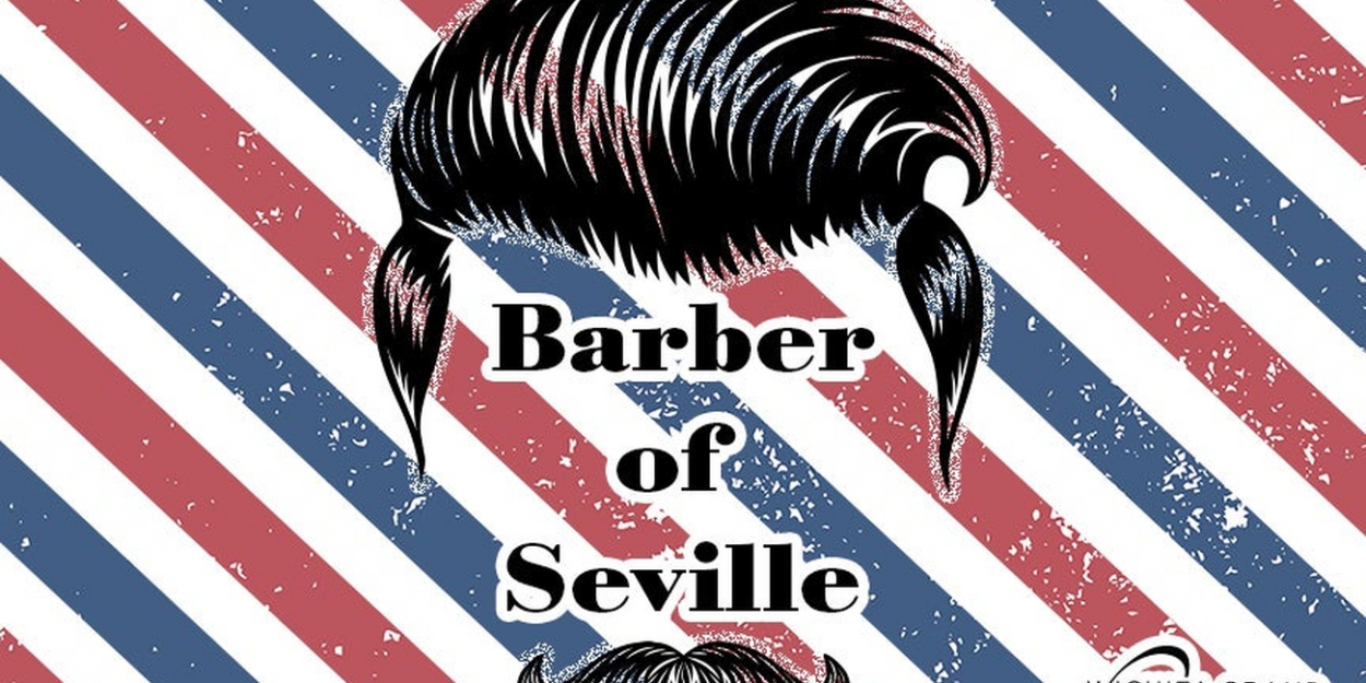 BARBER OF SEVILLE Comes to the Mary Jane Teall Theater This Month