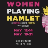 WOMEN PLAYING HAMLET Comes to Biloxi Little Theatre Next Month