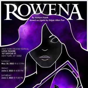 ROWENA by Ashlyn Frank to Premiere at the New York Theatre Festival This Month