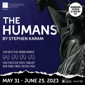 Theatrical Outfit Presents THE HUMANS By Stephen Karamm, May 31 – June 25