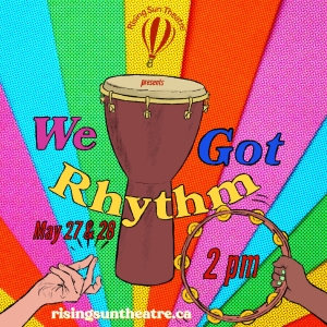 Previews: Rising Sun Theatre Presents WE GOT RHYTHM! at Edmonton's Nina Haggerty Cent