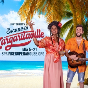 Springer Opera's 2022-23 Season Concludes With ESCAPE TO MARGARITAVILLE