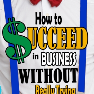 HOW TO SUCCEED IN BUSINESS WITHOUT REALLY TRYING Comes to Way Off-Broadway This Summer