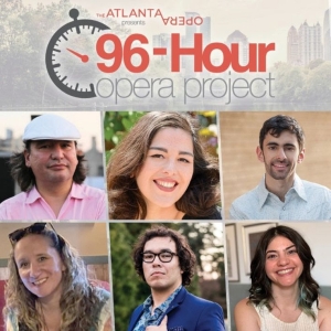 The Atlanta Opera Announces Teams For 96-HOUR OPERA PROJECT, June 9-12