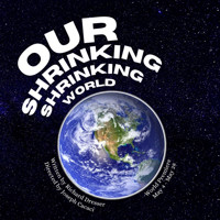 Our Shrinking Shrinking World