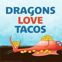 Dragons Love Tacos